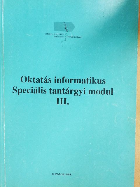 Oktatás informatikus Speciális tantárgyi modul III. [antikvár]