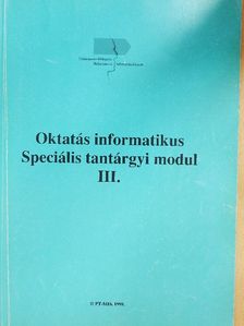 Oktatás informatikus Speciális tantárgyi modul III. [antikvár]