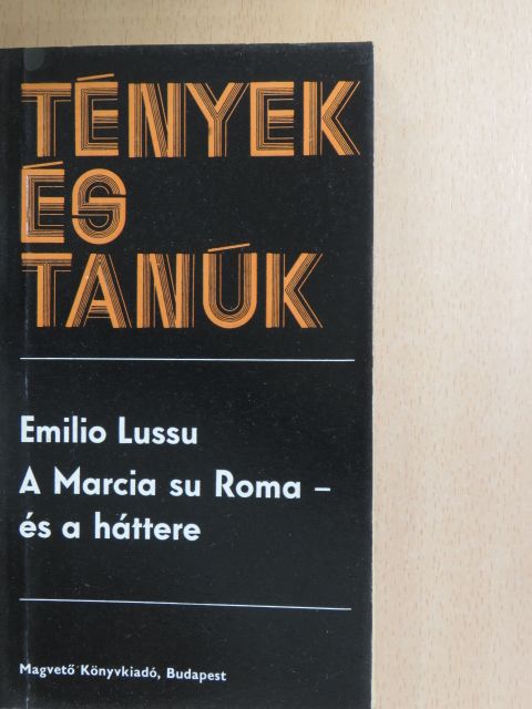 Emilio Lussu - A Marcia su Roma - és a háttere [antikvár]