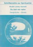 Bruder Lorenz - Du bist mir nahe [antikvár]