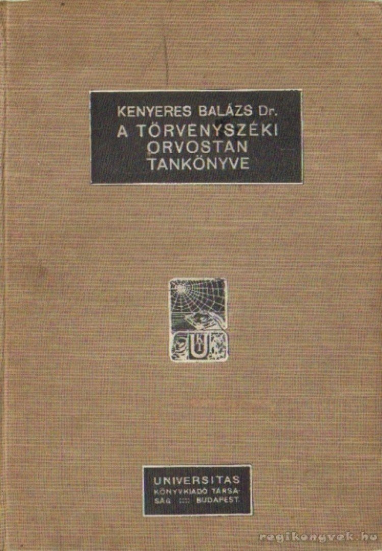 Dr. Kenyeres Balázs - A törvényszéki orvostan tankönyve II. rész [antikvár]
