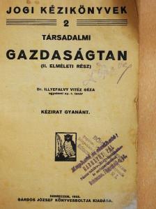 Dr. Illyefalvi Vitéz Géza - Társadalmi gazdaságtan [antikvár]