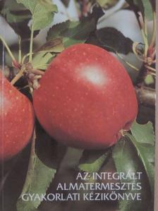 Dr. Bubán Tamás - Az integrált almatermesztés gyakorlati kézikönyve [antikvár]