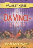 Josh McDowell - Választ keres a Da Vinci-kód [antikvár]