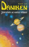 Erich von Daniken - Szeretem az egész világot [antikvár]