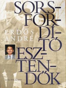 Erdős André - Sorsfordító esztendők [antikvár]