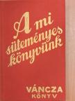 Váncza József - A mi süteményeskönyvünk [antikvár]