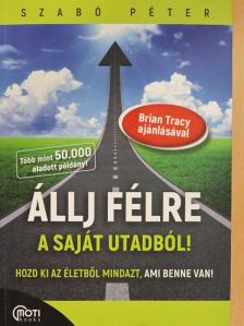 Szabó Péter - Állj félre a saját utadból! [antikvár]