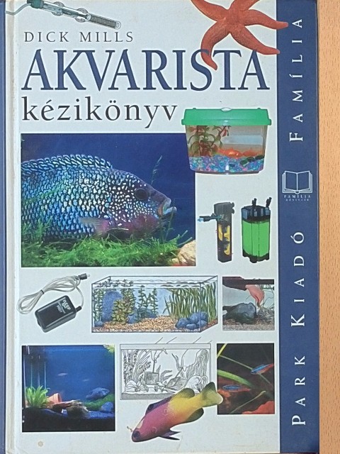 Dick Mills - Akvarista kézikönyv [antikvár]