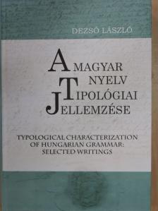 Dezső László - A magyar nyelv tipológiai jellemzése [antikvár]