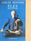 Yehudi Menuhin - Életreceptek [antikvár]