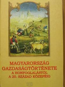 Buza János - Magyarország gazdaságtörténete a honfoglalástól a 20. század közepéig [antikvár]