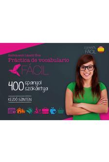 Székácsné László Éva - Práctica de vocabulario Fácil - 400 spanyol szókártya - Kezdő szinten