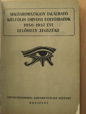 Magyarországon található külföldi orvosi folyóiratok 1956-1957. évi lelőhely jegyzéke/Magyarországon található külföldi orvosi folyóiratok 1958-1959. évi lelőhely jegyzéke [antikvár]