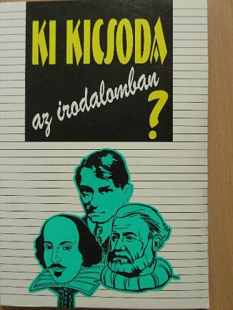 Ki kicsoda az irodalomban? [antikvár]