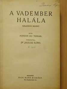 Ponson Du Terrail - A vadember halála [antikvár]