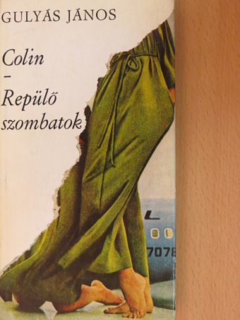 Gulyás János - Colin/Repülő szombatok [antikvár]