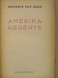 Hendrik Van Loon - Amerika regénye [antikvár]