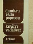 Dumitru Radu Popescu - Királyi vadászat [antikvár]