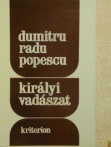 Dumitru Radu Popescu - Királyi vadászat [antikvár]