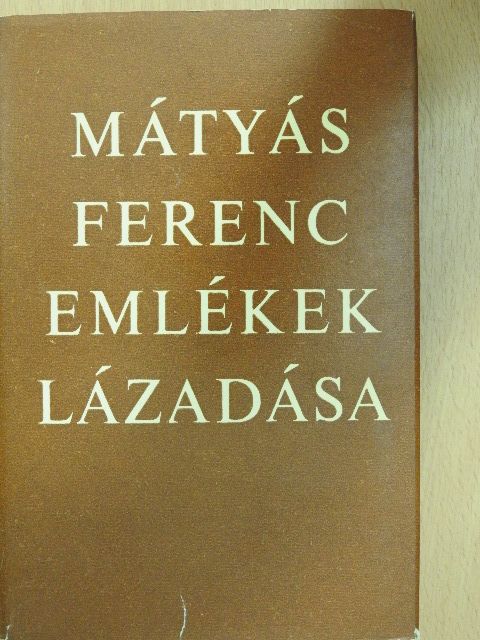 Mátyás Ferenc - Emlékek lázadása [antikvár]