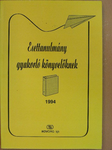 Czipszer Károlyné - Esettanulmány gyakorló könyvelőknek [antikvár]