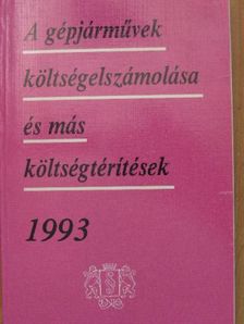 Kovácsné Homoródi Beáta - A gépjárművek költségelszámolása és más költségtérítések 1993 [antikvár]