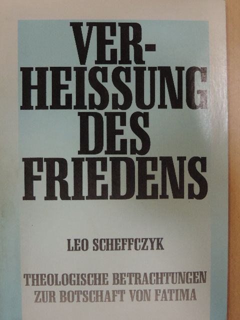 Leo Scheffczyk - Verheissung des Friedens [antikvár]