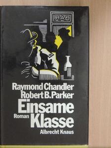 Raymond Chandler - Einsame Klasse [antikvár]