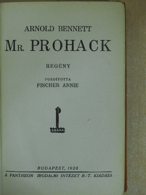 Arnold Bennett - Mr. Prohack [antikvár]
