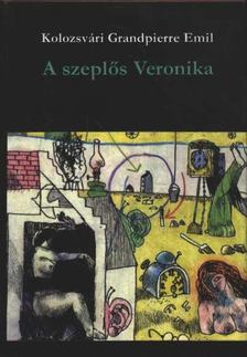 KOLOZSVÁRI GRANDPIERRE EMIL - A szeplős Veronika [antikvár]