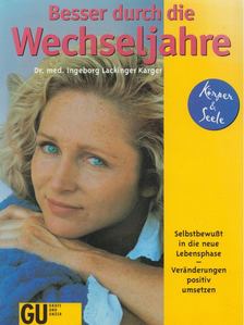 Dr. med. Ingeborg Lackinger Karger - Besser durch die Wechseljahre [antikvár]