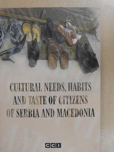 Predrag Cveticanin - Cultural Needs, Habits and Taste of Citizens of Serbia and Macedonia [antikvár]