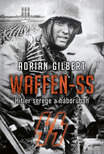 Adrian Gilbert - Waffen-SS [eKönyv: epub, mobi]