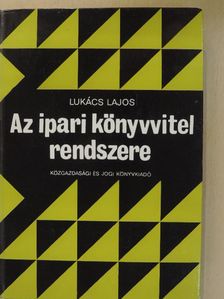 Dr. Lukács Lajos - Az ipari könyvvitel rendszere [antikvár]