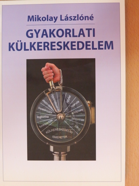 Bendigné dr. Csánky Hanna - Gyakorlati külkereskedelem [antikvár]