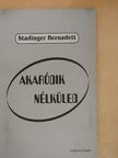 Stadinger Bernadett - Akaródik nélküled [antikvár]