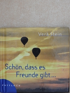 Vera Stein - Schön, dass es Freunde gibt... Freunde wie dich. [antikvár]