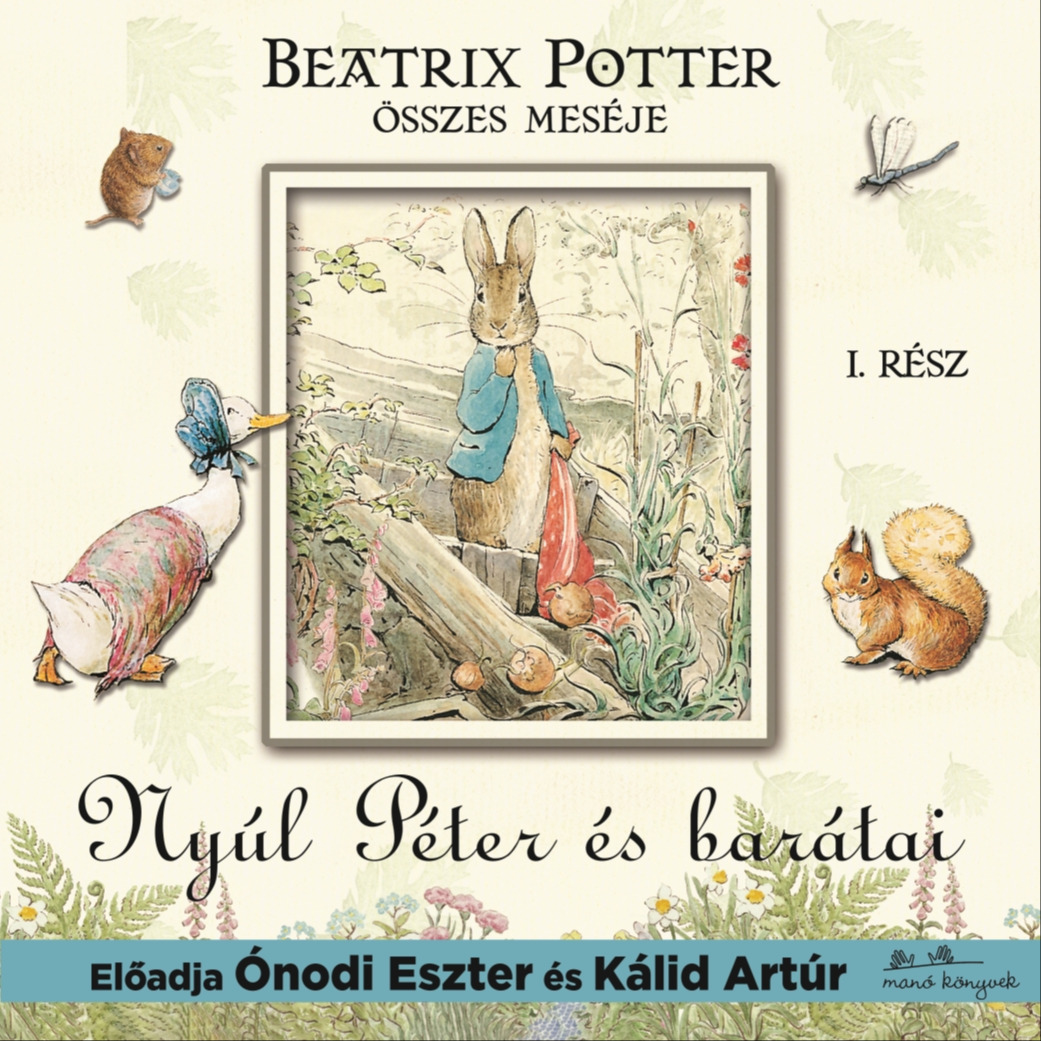 Beatrix Potter - Nyúl Péter és barátai I. rész [eHangoskönyv]
