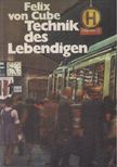 Felix von Cube - Technik des Lebendigen [antikvár]