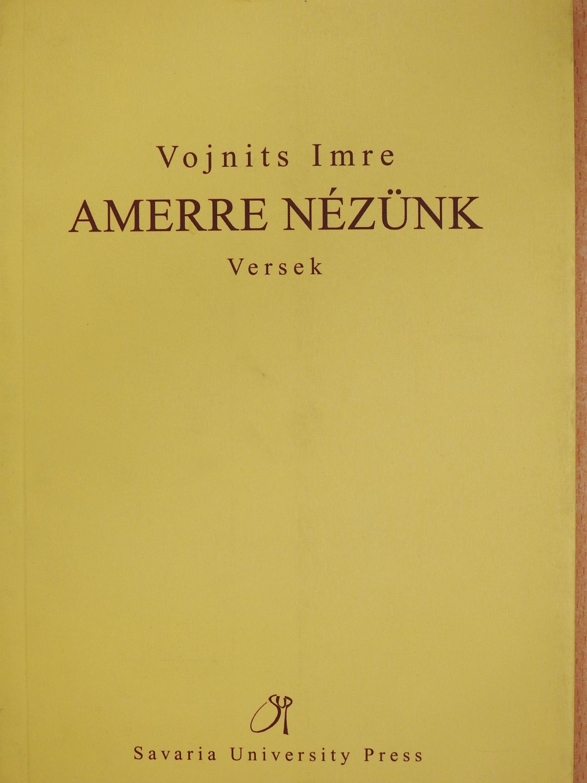 Vojnits Imre - Amerre nézünk (dedikált példány) [antikvár]