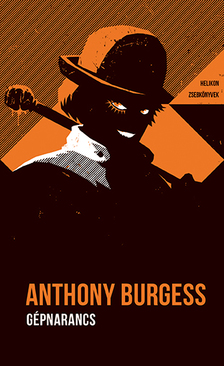 Anthony Burgess - Gépnarancs