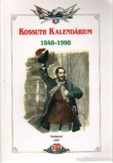 Dobai János - Kossuth Kalendárium 1848-1998 [antikvár]
