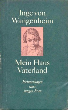 WAGENHEIM, INGE von - Mein Haus Vaterland [antikvár]