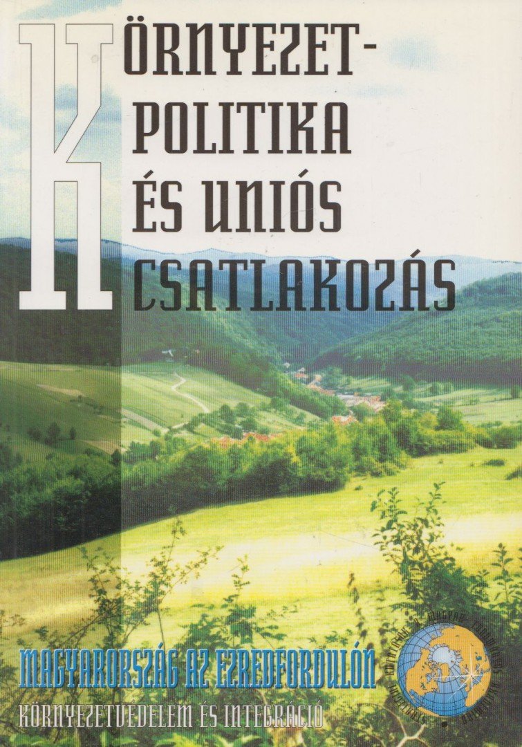Glatz Ferenc - Környezetpolitika és uniós csatlakozás [antikvár]