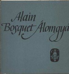 Bosquet, Alain - Álomgyár [antikvár]