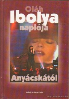 Illésné Áncsán Aranka - Oláh Ibolya naplója [antikvár]