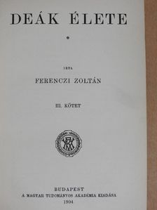 Ferenczi Zoltán - Deák élete III. (töredék) [antikvár]
