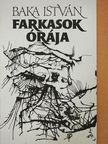 Baka István - Farkasok órája [antikvár]