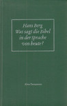 Dr. jur. Hans Berg - Was sagt die Bibel in der Sprache von heute? [antikvár]